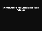 [PDF] Cell Wall Deficient Forms Third Edition: Stealth Pathogens [Download] Full Ebook