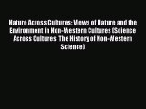 Read Nature Across Cultures: Views of Nature and the Environment in Non-Western Cultures (Science