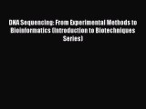 [PDF] DNA Sequencing: From Experimental Methods to Bioinformatics (Introduction to Biotechniques
