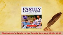 Download  Blackstones Guide to the Family Law Act 1996 1999  EBook