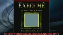 READ book  Execume Its More Than A Resume Its A Reflection of You Full Free