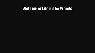 Read Walden: or Life in the Woods Ebook Online