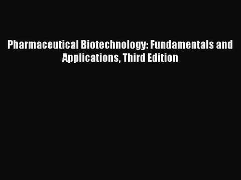 [PDF] Pharmaceutical Biotechnology: Fundamentals and Applications Third Edition [Download]