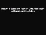 [Read PDF] Masters of Doom: How Two Guys Created an Empire and Transformed Pop Culture Ebook