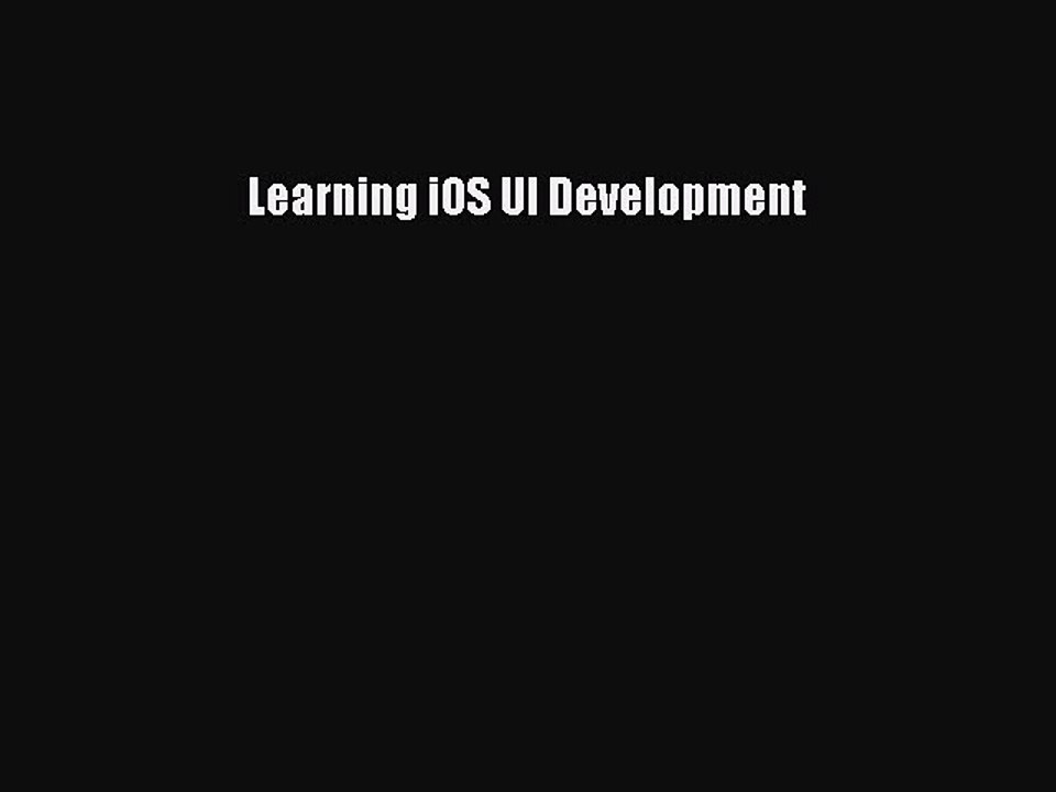 [Read PDF] Learning iOS UI Development Ebook Online