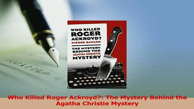 Read Who Killed Roger Ackroyd The Mystery Behind the Agatha Christie Mystery Ebook Free