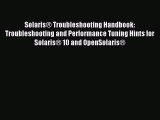 Read Solaris® Troubleshooting Handbook: Troubleshooting and Performance Tuning Hints for Solaris®