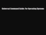 Read Universal Command Guide: For Operating Systems Ebook Free