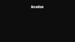 [Read PDF] Arcadian Download Free