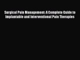 [PDF] Surgical Pain Management: A Complete Guide to Implantable and Interventional Pain Therapies