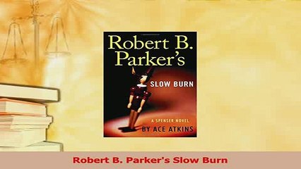Read  Robert B Parkers Slow Burn Ebook Free