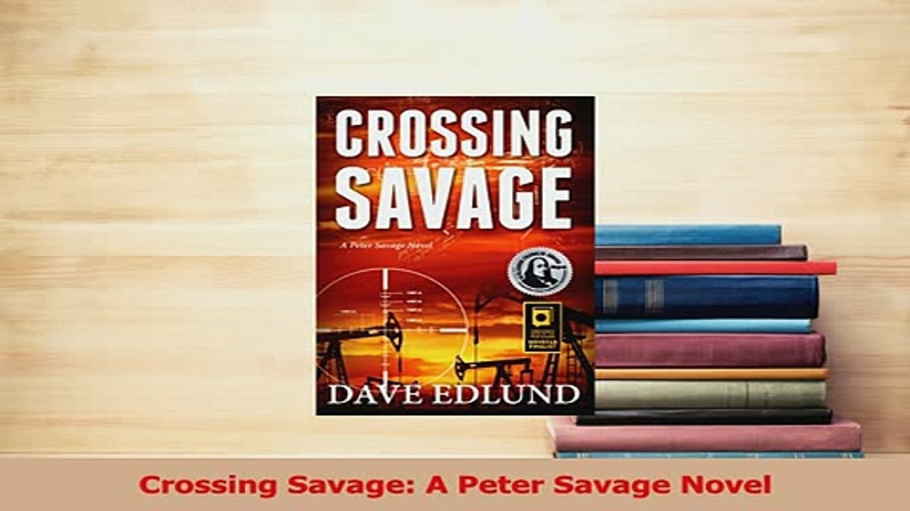 Read  Crossing Savage A Peter Savage Novel Ebook Free