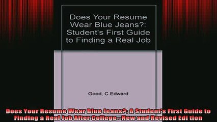 READ book  Does Your Resume Wear Blue Jeans A Students First Guide to Finding a Real Job After Full EBook