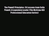 Read The Powell Principles: 24 Lessons from Colin Powell A Legendary Leader (The McGraw-Hill