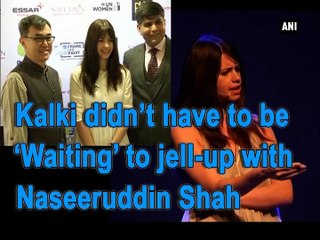 Kalki didn't have to be 'Waiting' to jell-up with Naseeruddin Shah