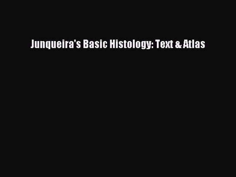 [PDF] Junqueira's Basic Histology: Text & Atlas [Read] Online