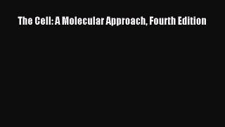 [PDF] The Cell: A Molecular Approach Fourth Edition [Download] Full Ebook