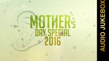 New Punjabi Songs 2016 || MOTHER'S DAY SPECIAL || AUDIO JUKEBOX || Punjabi Songs 2016