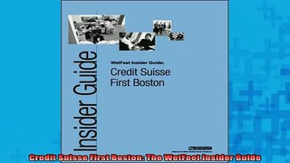 READ book  Credit Suisse First Boston The WetFeet Insider Guide Full Free