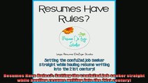 READ book  Resumes Have Rules Setting the confuZed job seeker straight while hauling resume writing Online Free