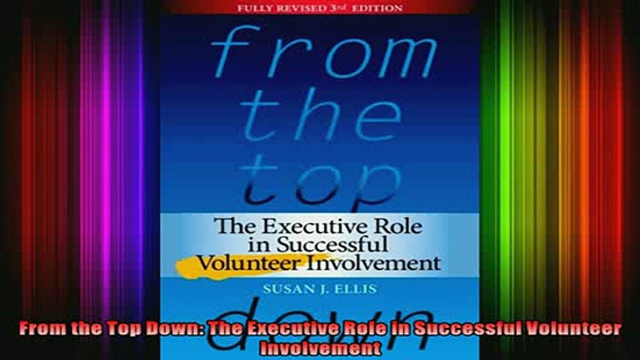 READ book  From the Top Down The Executive Role in Successful Volunteer Involvement  FREE BOOOK ONLINE