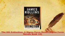 Read  The 6th Extinction A Sigma Force Novel Sigma Force Novels Book 10 Ebook Free