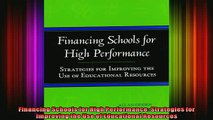 FREE PDF  Financing Schools for High Performance Strategies for Improving the Use of Educational  BOOK ONLINE