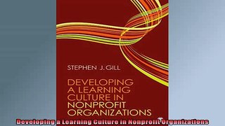 READ book  Developing a Learning Culture in Nonprofit Organizations  FREE BOOOK ONLINE