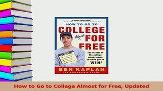 Read  How to Go to College Almost for Free Updated Ebook Free