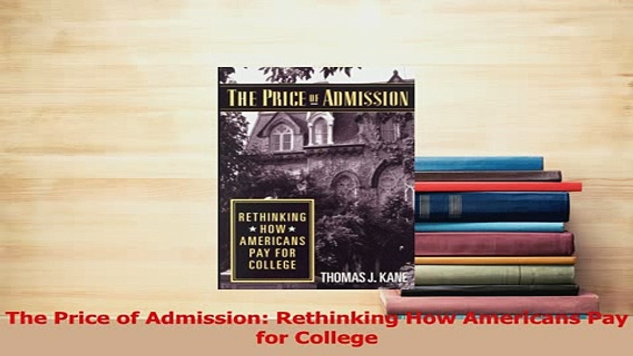 Read  The Price of Admission Rethinking How Americans Pay for College Ebook Free