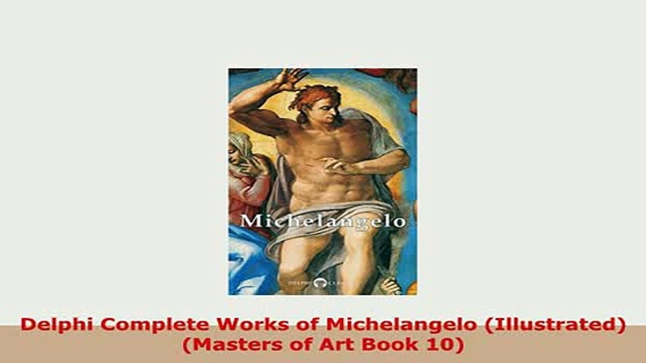 PDF  Delphi Complete Works of Michelangelo Illustrated Masters of Art Book 10 Download Full Ebook