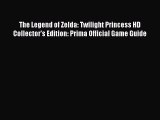 Read The Legend of Zelda: Twilight Princess HD Collector's Edition: Prima Official Game Guide