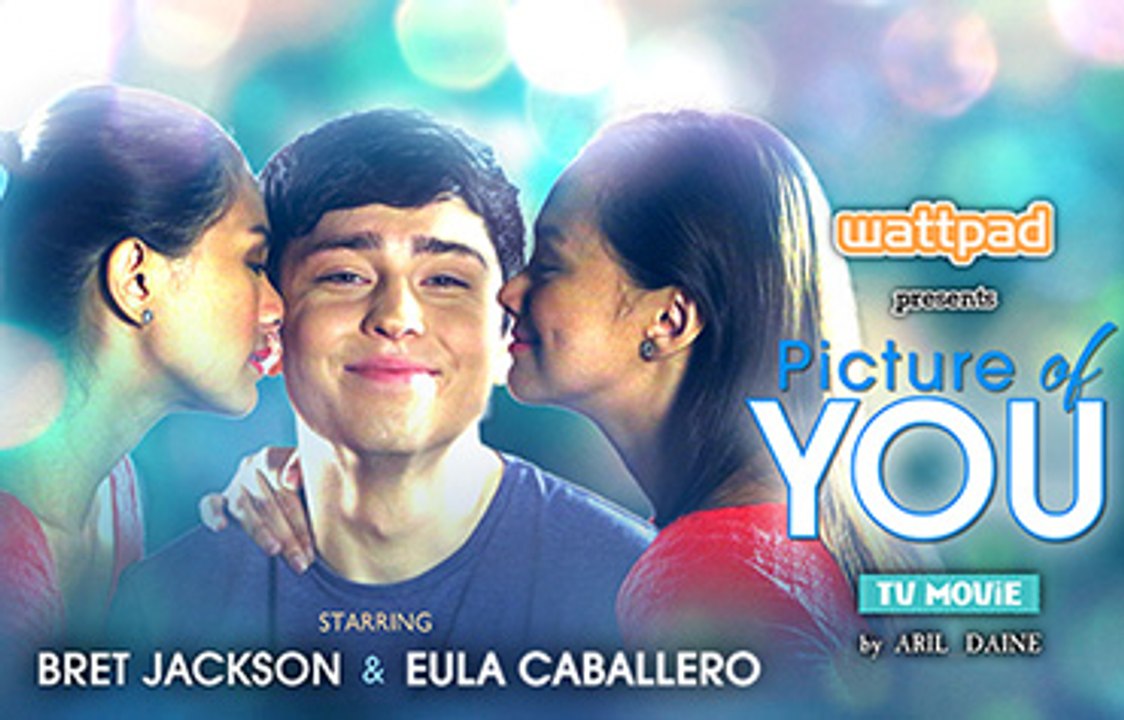 Wattpad Presents Picture of You Full Movie Part 1