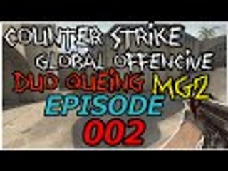Counter - Strike : Global Offensive Game #2 "Duo Queing"