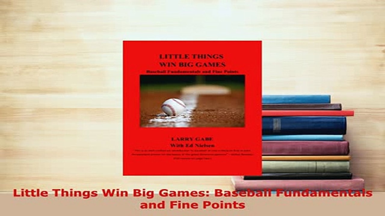 PDF  Little Things Win Big Games Baseball Fundamentals and Fine Points  EBook
