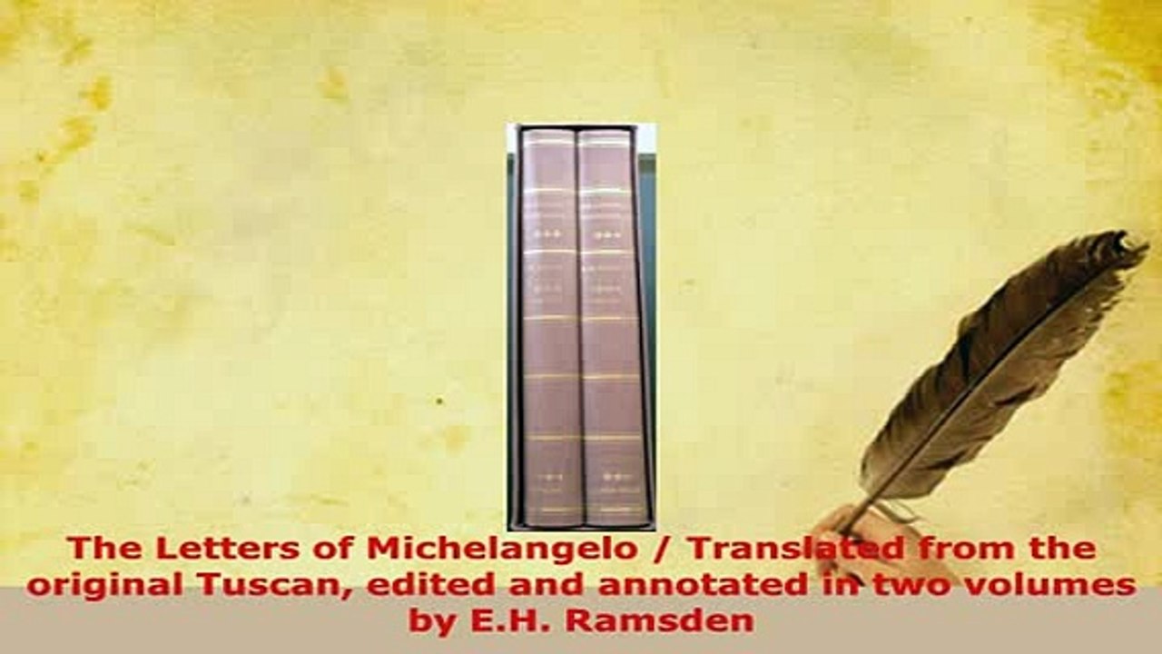 Download  The Letters of Michelangelo  Translated from the original Tuscan edited and annotated in Read Online