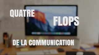 Quatre flops en communication - ECS Toulouse Master 2 Com Digitale