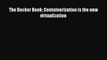 [Read PDF] The Docker Book: Containerization is the new virtualization Ebook Online