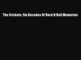 [Read Book] The Crickets: Six Decades Of Rock N Roll Memories Free PDF