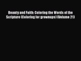 [Read Book] Beauty and Faith: Coloring the Words of the Scripture (Coloring for grownups) (Volume