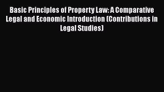 [Read book] Basic Principles of Property Law: A Comparative Legal and Economic Introduction