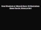 [Read Book] Great Woodcuts of  Albrecht Durer: 94 Illustrations (Dover Fine Art History of