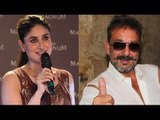 Kareena Kapoor Khan: 'I'm A Big Sanjay Dutt Fan'