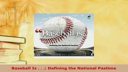 Download  Baseball Is    Defining the National Pastime  EBook