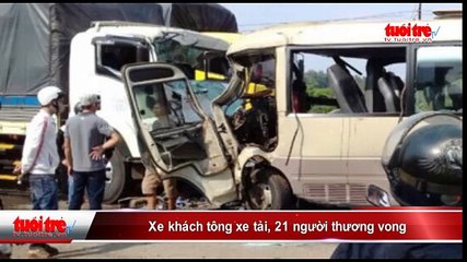 Xe khách tông xe tải, 21 người thương vong