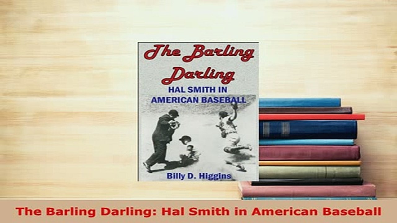 PDF  The Barling Darling Hal Smith in American Baseball  Read Online