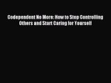 Read Codependent No More: How to Stop Controlling Others and Start Caring for Yourself Ebook