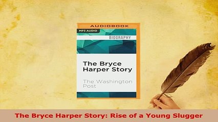 Download  The Bryce Harper Story Rise of a Young Slugger  Read Online