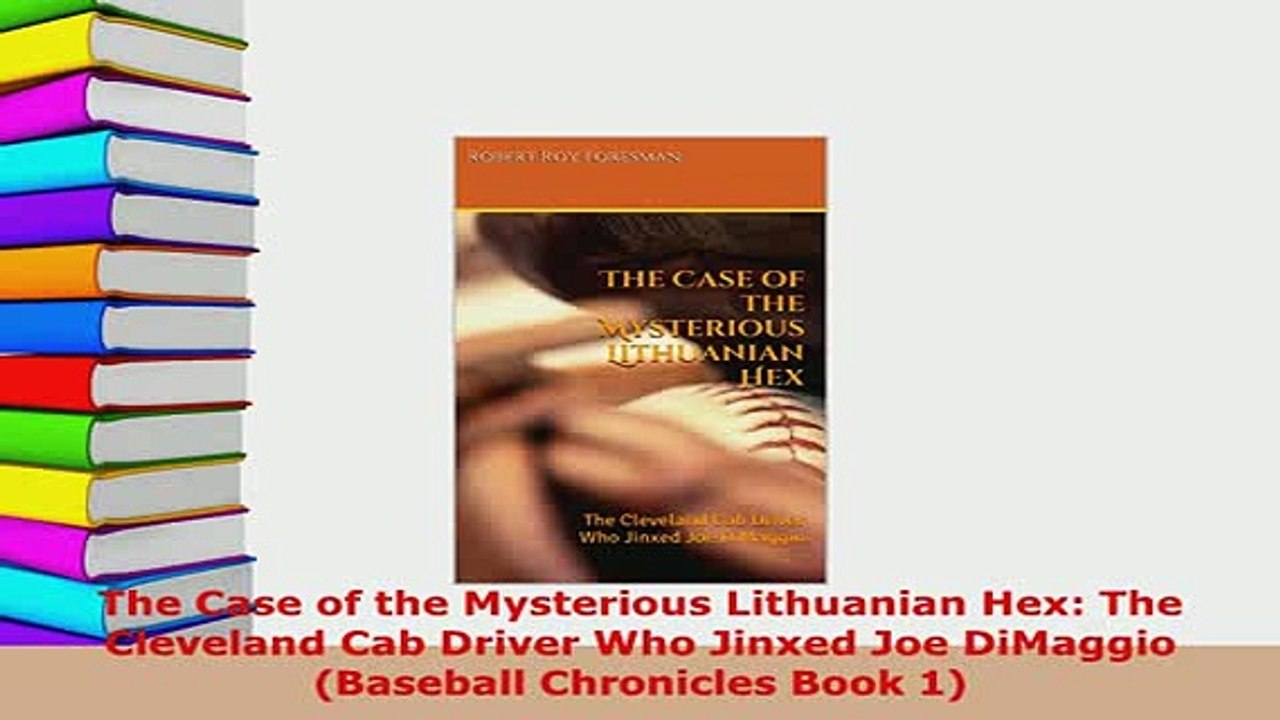 Download  The Case of the Mysterious Lithuanian Hex The Cleveland Cab Driver Who Jinxed Joe  EBook