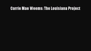 Download Carrie Mae Weems: The Louisiana Project PDF Online